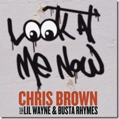 Chris Brown ft Busta Rhymes and Lil Wayne - Look At Me Now